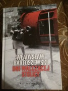 Dni walczącej stolicy. W. Bartoszewski, wyd. 2014