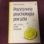 Pozytywna psychologia porażki