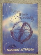Księga wróżb i przepowiedni - Tajemnice astrologii - Leszek Szuman