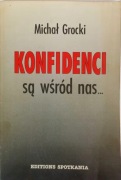 Konfidenci są wśród nas. Michał Grocki.