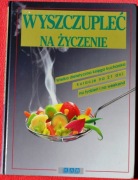 WYSZCZUPLEĆ NA ŻYCZENIE Autor: Sonia Carlsson, Her