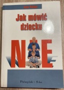 Jak mówić dziecku nie Asha Phillips