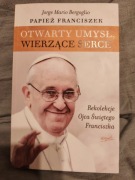 Papiez Franciszek Otwarty umysł wierzące serce-J.Bergoglio 