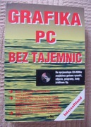 Grafika PC bez tajemnic - 670 stron - nowa