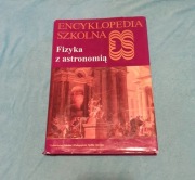 ENCYKLOPEDIA SZKOLNA FIZYKA Z ASTRONOMIĄ