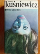 Trzecie królestwo - Andrzej Kuśniewicz