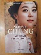 Marzenie o innym świecie - Sonya Chung 