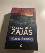 Krzysztof A. Zajas Ludzie w nienawiści