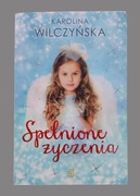 Karolina Wilczyńska Książka Spełnione życzenia