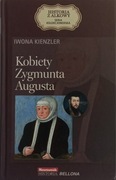 Kobiety Zygmunta Augusta Iwona Kienzler
