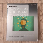 How we test software at Microsoft. Alan Page, Ken Johnston, Bj Rollison