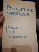 Porozumienia sierpniowe. Nadzieje realia perspektywy
