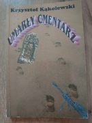 Krzysztof Kąkolewski - Umarły cmentarz 