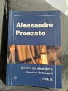 "Chleb na niedzielę - kom. do Ewangelii, rok B", A.Pronzato (2002, religia)