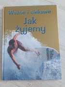 Książka Ważne i ciekawe. Jak żyjemy 