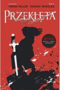 Przeklęta, Frank Miller, Thomas Wheeler