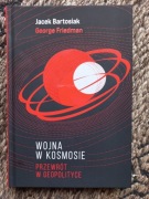 Jacek Bartosiak, George Friedman - Wojna w kosmosie