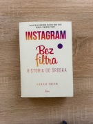 Instagram. Bez filtra. - Sarah Frier