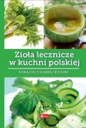 Nowa Zioła lecznicze w kuchni polskiej Iwona Czarnkowska