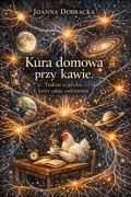 Kura domowa przy kawie. Powieść dla kobiet i nie tylko