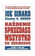 Każdemu Sprzedasz Wszystko Co Zechesz- Joe Girard