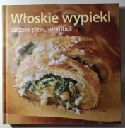 Włoskie wypieki. Calzone, pizza, stromboli - Brigit Binns