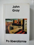 John Gray "Po liberalizmie"