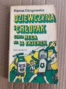 E Dziewczyna i chłopak czyli heca na 14 fajerek, Hanna Ożogowska