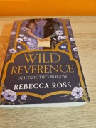 wild reverence dziedzictwo bogów Rebecca Ross jak nowa
