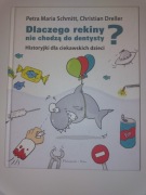 Dlaczego rekiny nie chodzą do dentysty? Historyjki dla ciekawskich dzieci