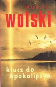 Marcin Wolski KLUCZ DO APOKALIPSY