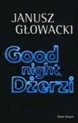 Good night, Dżerzi - Janusz Głowacki