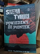 Powiedzmy, że Piontek Szczepan Twardoch 