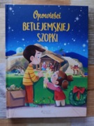OPOWIEŚCI BETLEJEMSKIEJ SZOPKI