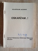 Oskarżam - Władysław Jachniak (41)