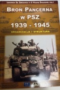 Broń pancerna w PSZ 1939-1945 organizacja i struktura - Zbigniew  Lalak