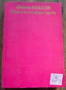 Historia Mojego Życia - Helena Keller 1978r Czytelnik