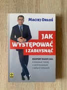 Orłoś Maciej Jak występować i zabłysnąć