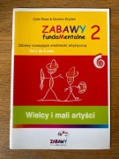 Zabawy fundamentalne Wielcy i mali artyści 2 Rose