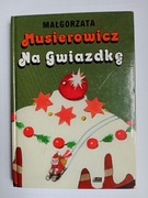 Małgorzata Musierowicz - Na Gwiazdkę Jeżycjada 2007
