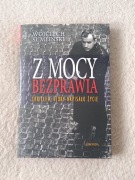 Wojciech Sumliński - Z mocy bezprawia. Thriller, który napisało życie 