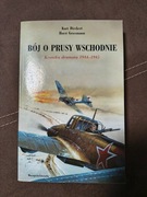 Kurt Dieckert, Horst Grossmann - Bój o Prusy Wschodnie