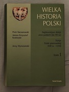 Wielka Historia Polski Tom 1, P.Kaczanowski, J.K.Kozłowski +1