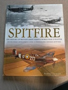 SPITFIRE. The History of Britain’s Most Famous World War II Fighter