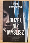 Bliżej, niż myślisz Ewa Przydryga