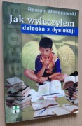 Jak wyleczyłem dziecko z dysleksji – Roman Warszewski 