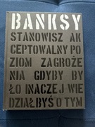 Banksy - Stanowisz akceptowalny poziom zagrożenia…