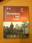 Chcieliśmy być wolni.