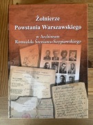 Żołnierze Powstania  Warszawskiego Romualda Szypiowskiego 
