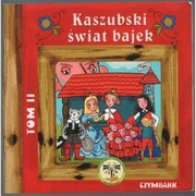 Kaszubski świat bajek Tom II
